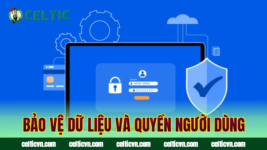 Bảo vệ dữ liệu và quyền người dùng