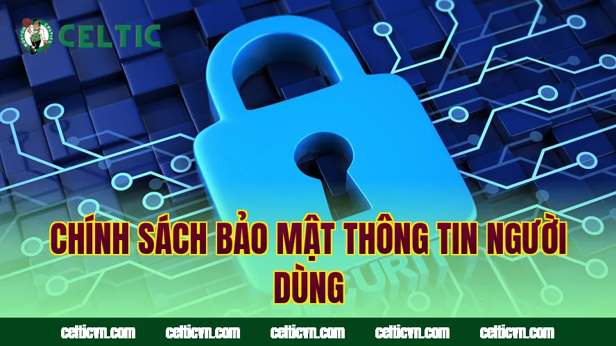 Chính sách bảo mật thông tin người dùng
