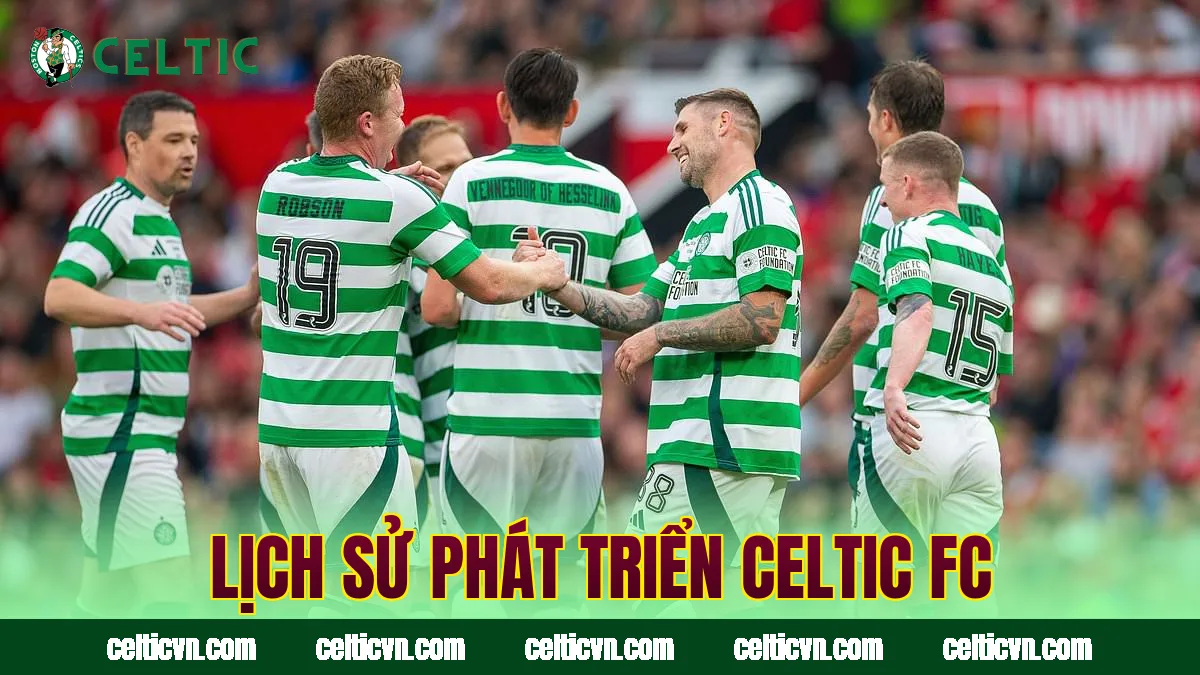 Lịch sử phát triển Celtic FC