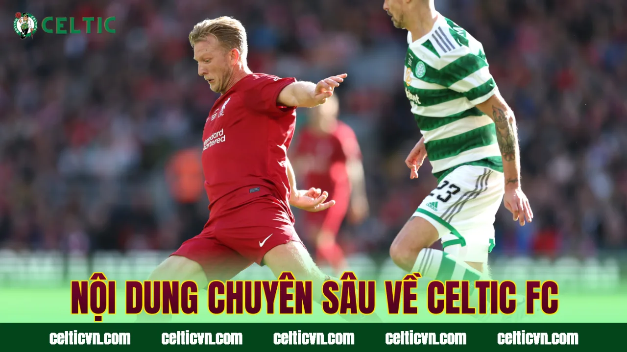 Nội dung chuyên sâu về Celtic FC