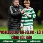Ange Postecoglou Tại Celtic – Lối Đá Tấn Công Độc Đáo