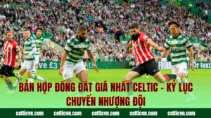 Kỳ Chuyển Nhượng Mùa Đông Celtic – Vá Lỗi Đội Hình Khẩn Cấp