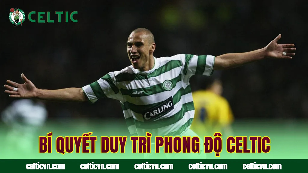Bí quyết duy trì phong độ Celtic