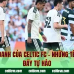 Biệt Danh Của Celtic FC – Những Tên Gọi Đầy Tự Hào