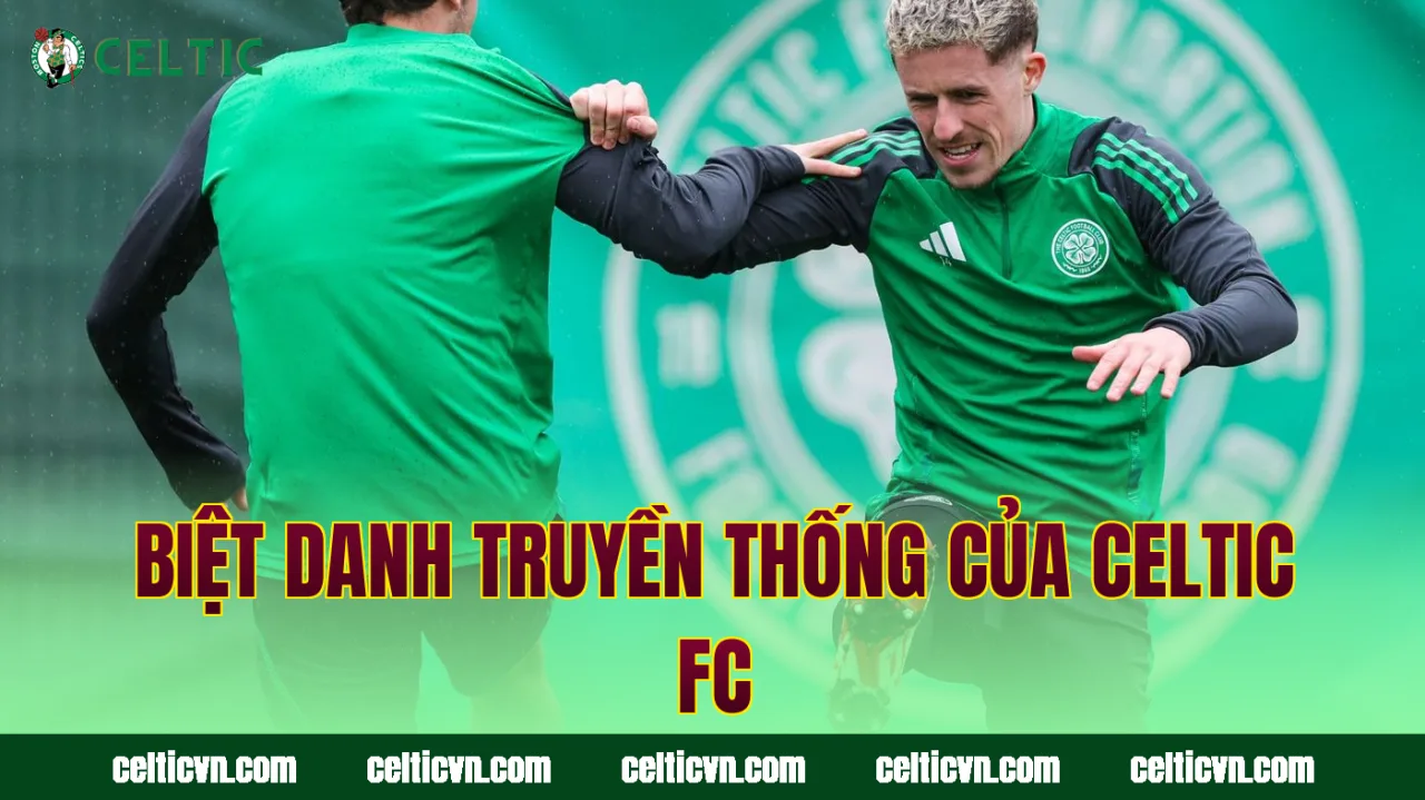Biệt danh truyền thống của Celtic FC