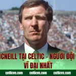 Billy McNeill Tại Celtic – Người Đội Trưởng Vĩ Đại Nhất