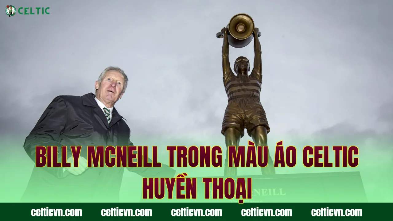 Billy McNeill trong màu áo Celtic huyền thoại