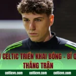 Cách Celtic Triển Khai Bóng – Bí Quyết Thắng Trận
