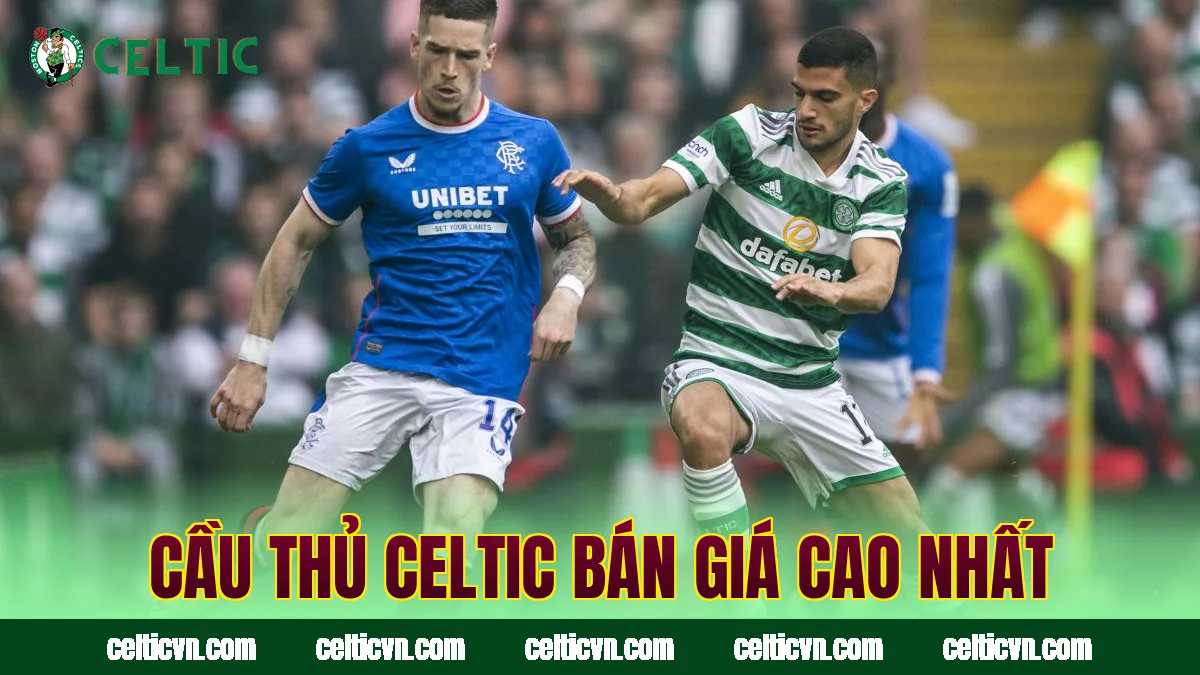 Cầu thủ Celtic bán giá cao nhất