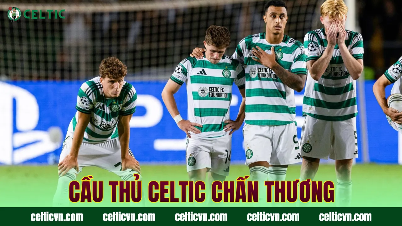 Cầu thủ Celtic chấn thương