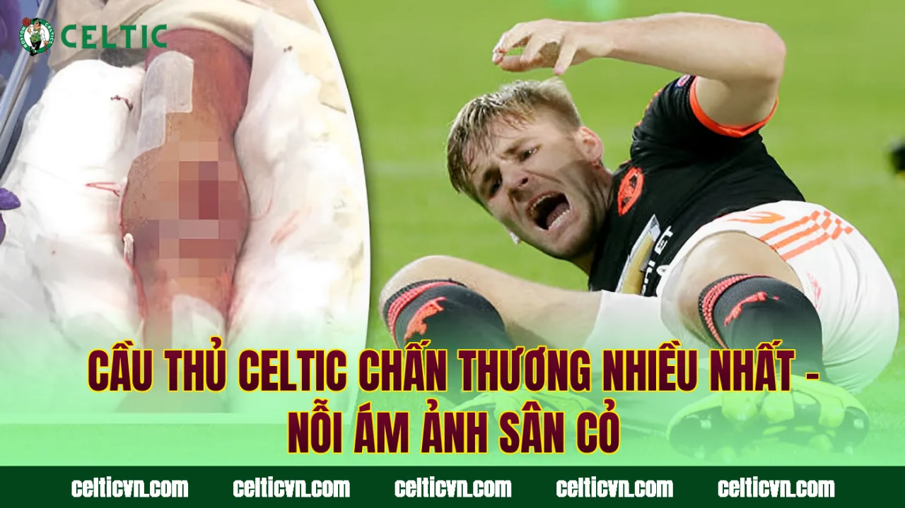 Cầu Thủ Celtic Chấn Thương Nhiều Nhất – Nỗi Ám Ảnh Sân Cỏ