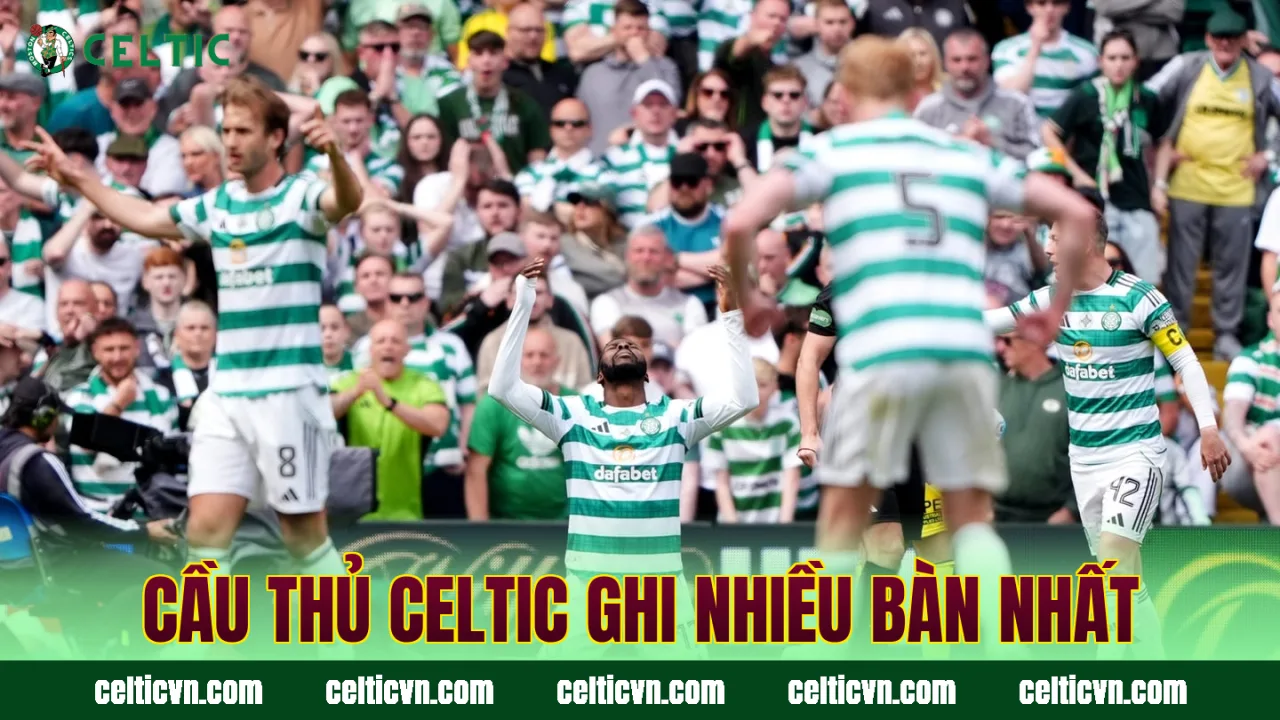 Cầu thủ Celtic ghi nhiều bàn nhất