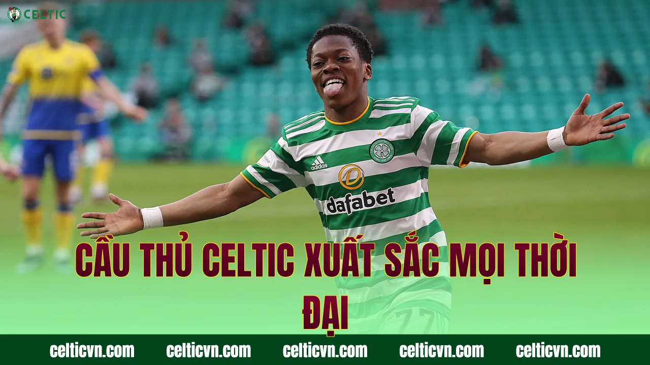 Cầu thủ Celtic xuất sắc mọi thời đại