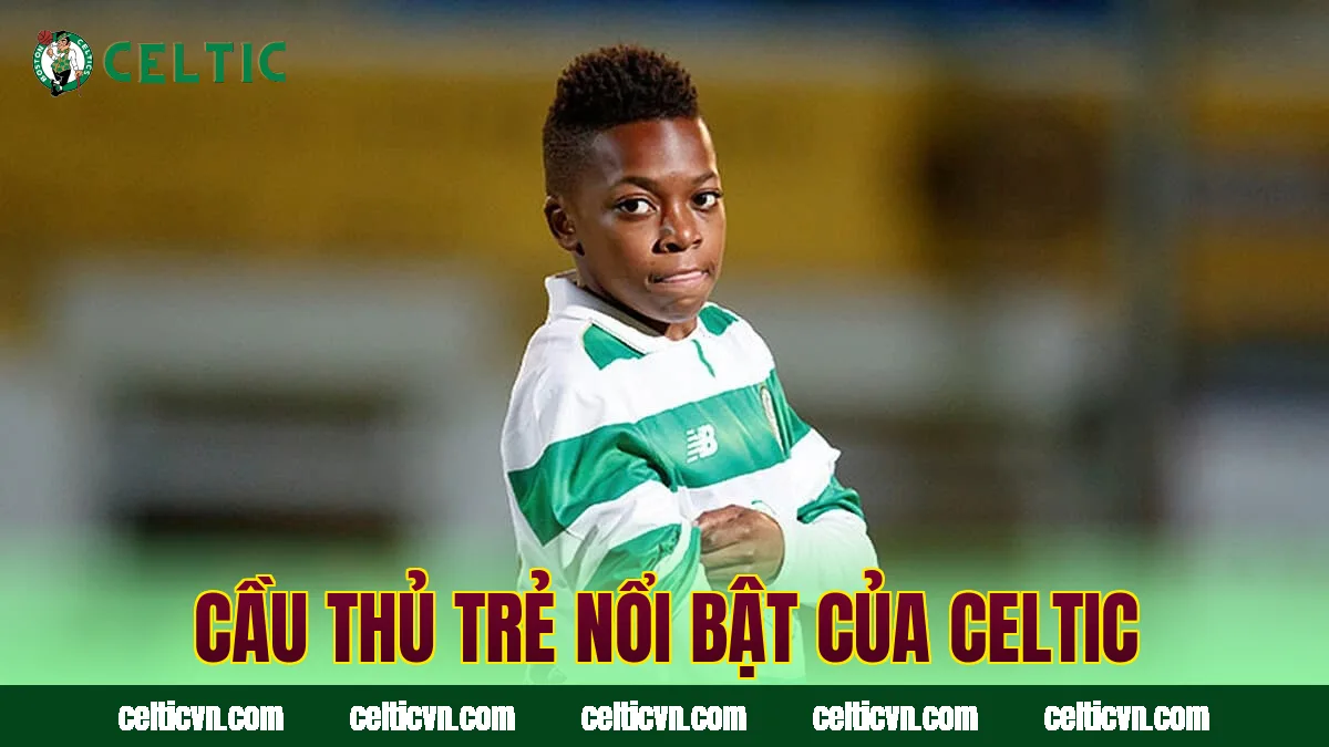 Cầu thủ trẻ nổi bật của Celtic