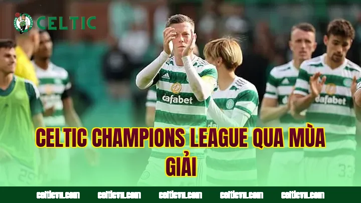 Celtic Champions League qua mùa giải