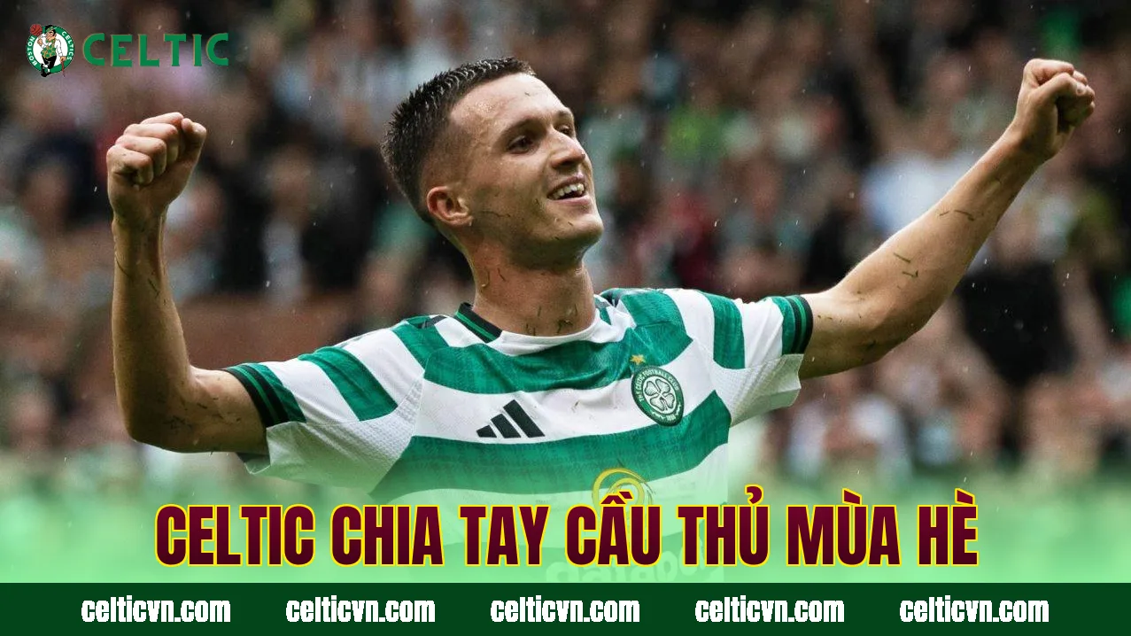 Celtic chia tay cầu thủ mùa hè