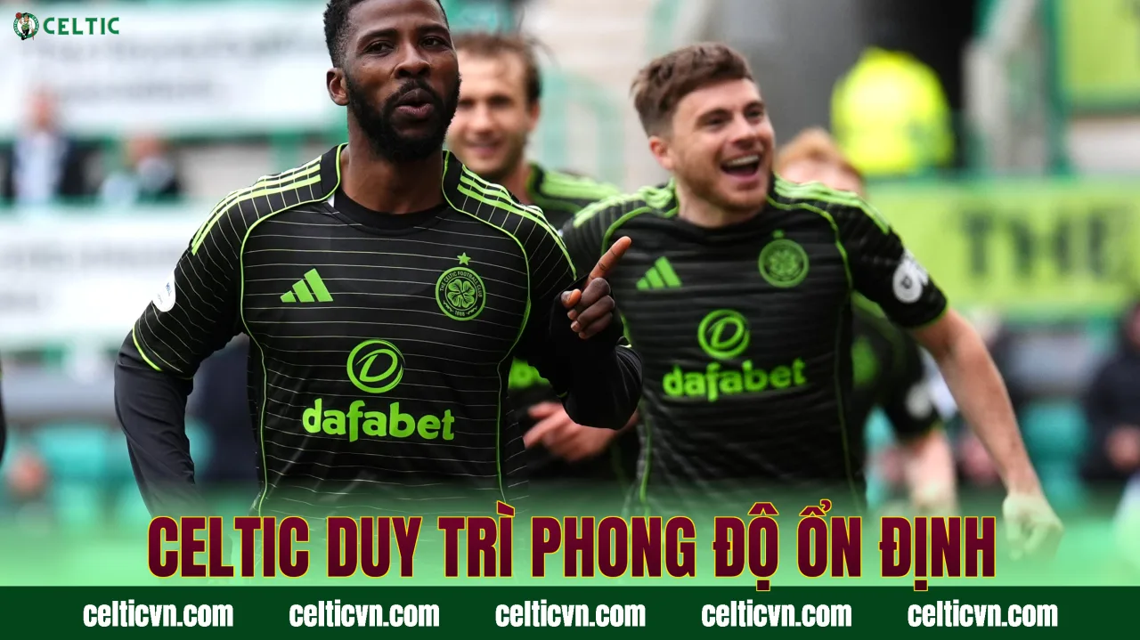 Celtic duy trì phong độ ổn định