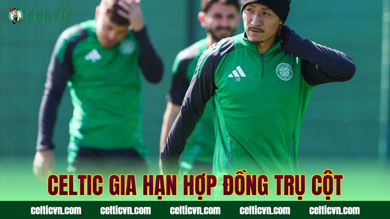 Celtic gia hạn hợp đồng trụ cột