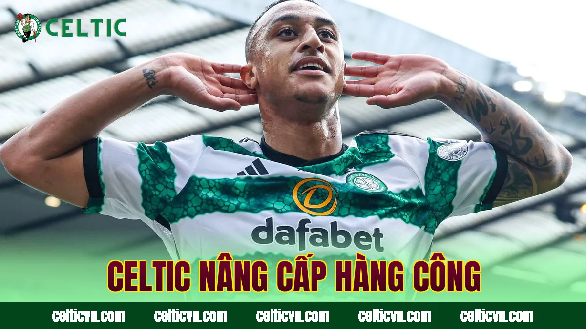 Celtic nâng cấp hàng công