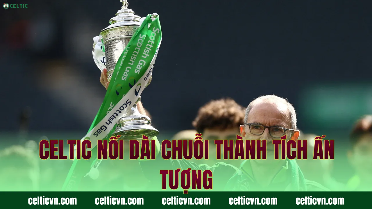 Celtic nối dài chuỗi thành tích ấn tượng