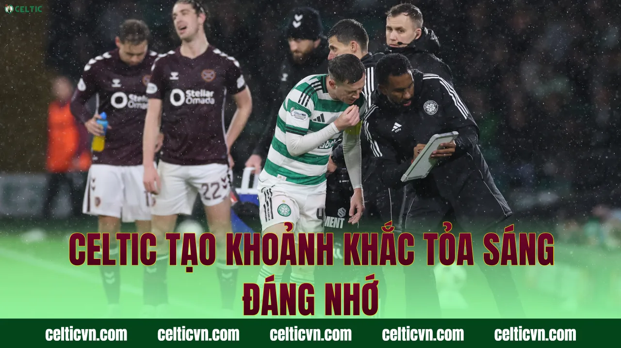 Celtic tạo khoảnh khắc tỏa sáng đáng nhớ
