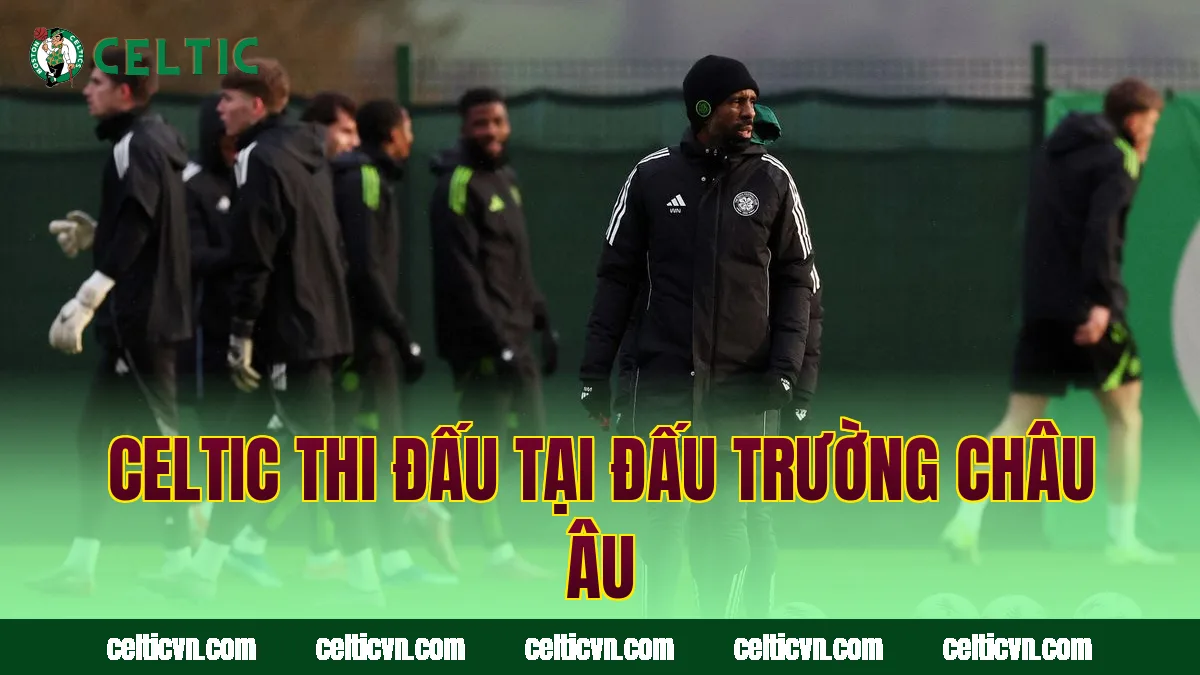 Celtic thi đấu tại đấu trường châu Âu