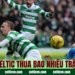 Celtic Thua Bao Nhiêu Trận