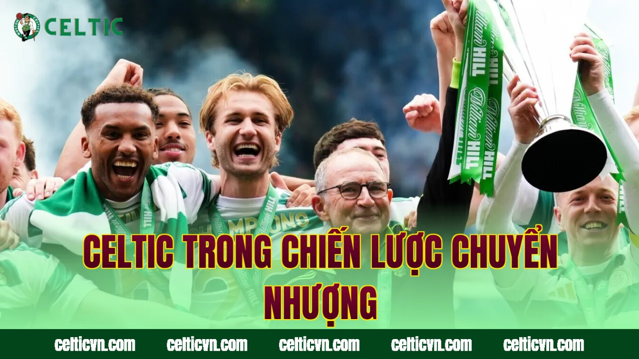 Celtic trong chiến lược chuyển nhượng