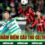 chấm điểm cầu thủ Celtic