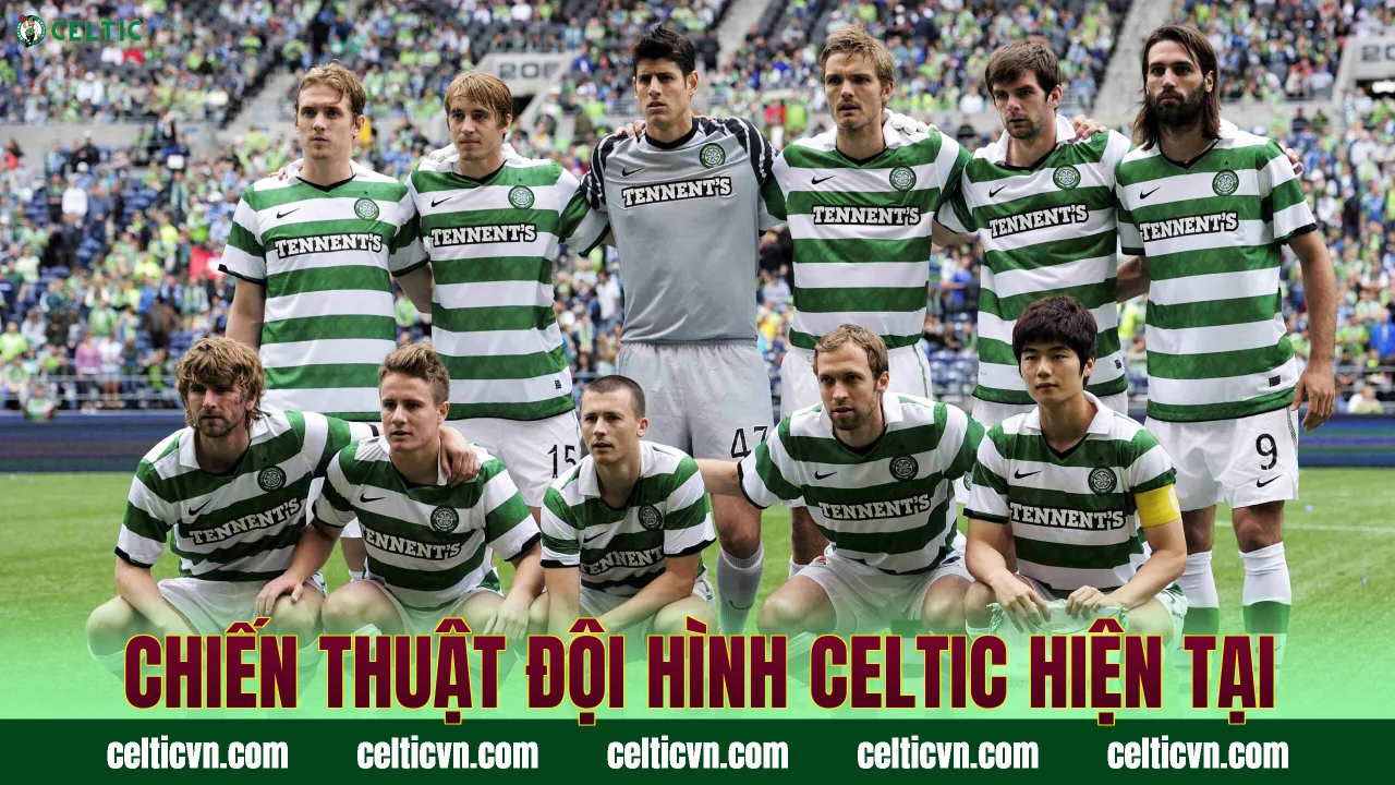 Chiến thuật đội hình Celtic hiện tại