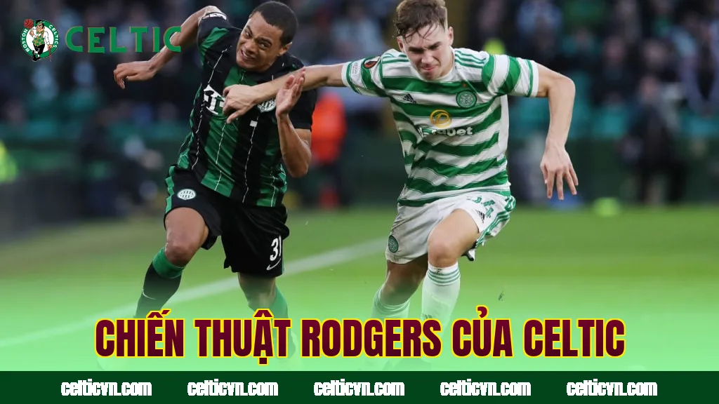 Chiến thuật Rodgers của Celtic