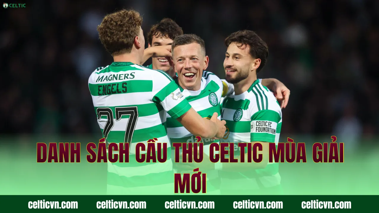 Danh sách cầu thủ Celtic mùa giải mới