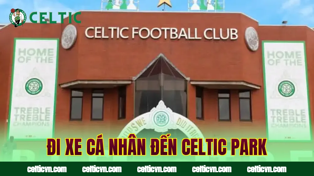 Đi xe cá nhân đến Celtic Park