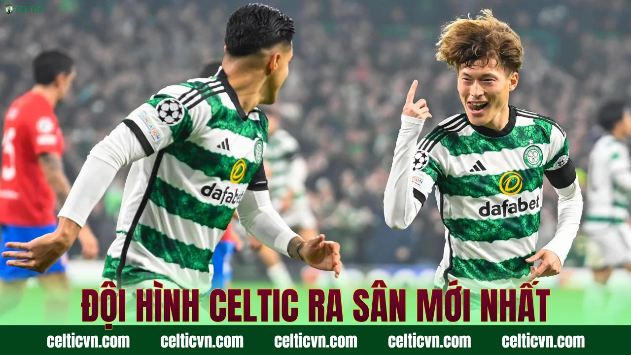 Đội hình Celtic ra sân mới nhất