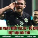 Đội Hình Mạnh Nhất Celtic – Bộ Khung Hủy Diệt Mọi Đối Thủ