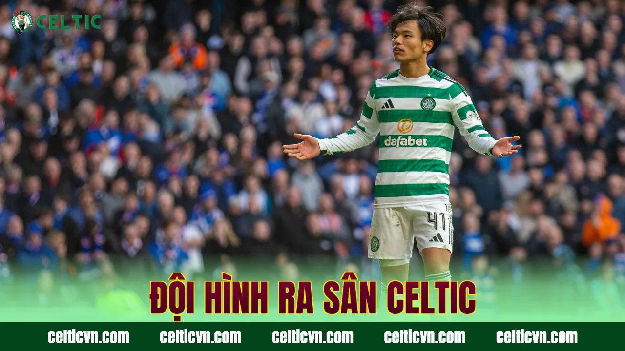 Đội Hình Ra Sân Celtic