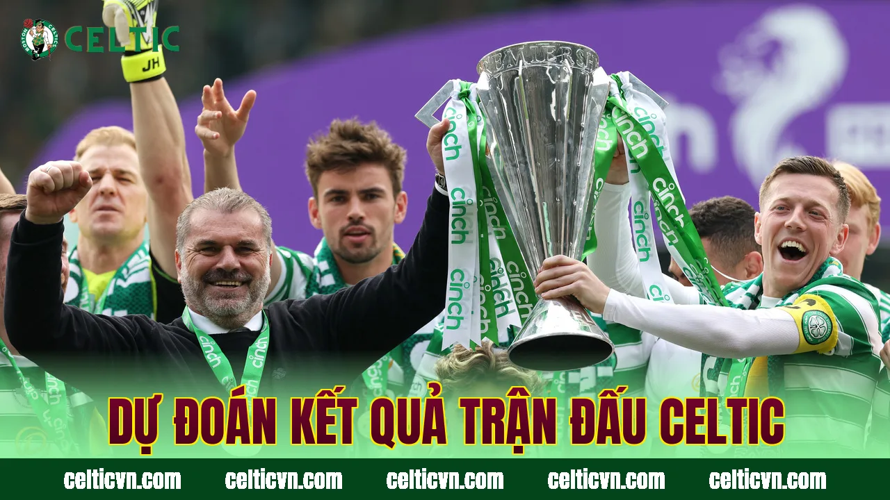 Dự đoán kết quả trận đấu Celtic