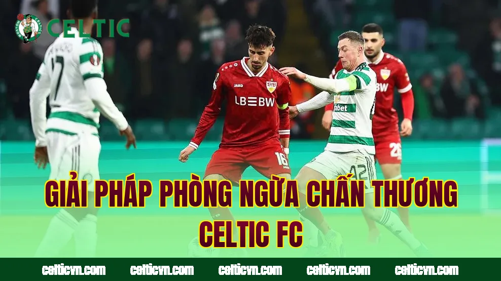 Giải pháp phòng ngừa chấn thương Celtic FC