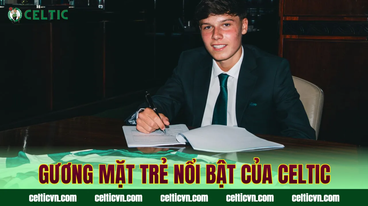 Gương mặt trẻ nổi bật của Celtic
