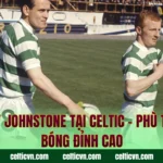 Jimmy Johnstone Tại Celtic – Phù Thủy Đi Bóng Đỉnh Cao