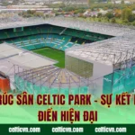 Kiến Trúc Sân Celtic Park – Sự Kết Hợp Cổ Điển Hiện Đại