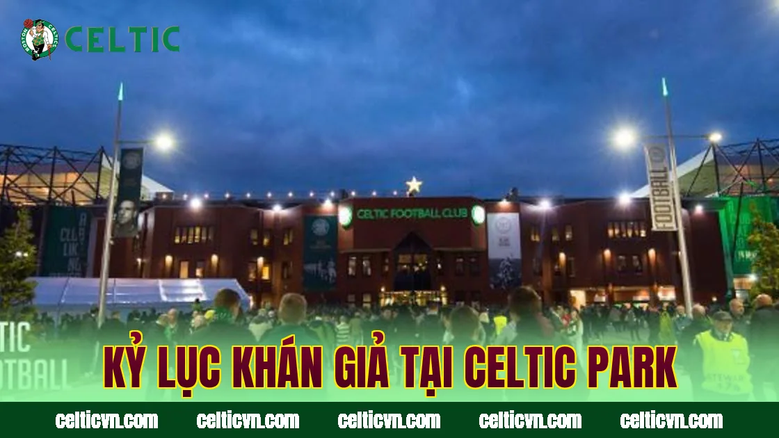 Kỷ lục khán giả tại Celtic Park