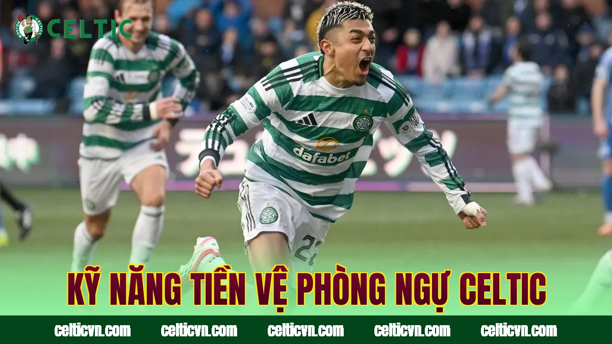 Kỹ năng tiền vệ phòng ngự Celtic