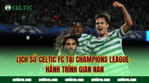 Nguồn Gốc Áo Sọc Xanh Trắng Celtic – Lịch Sử Đầy Tự Hào