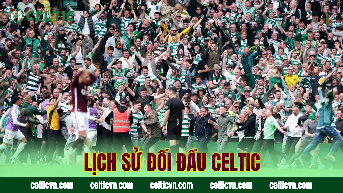 Lịch sử đối đầu Celtic