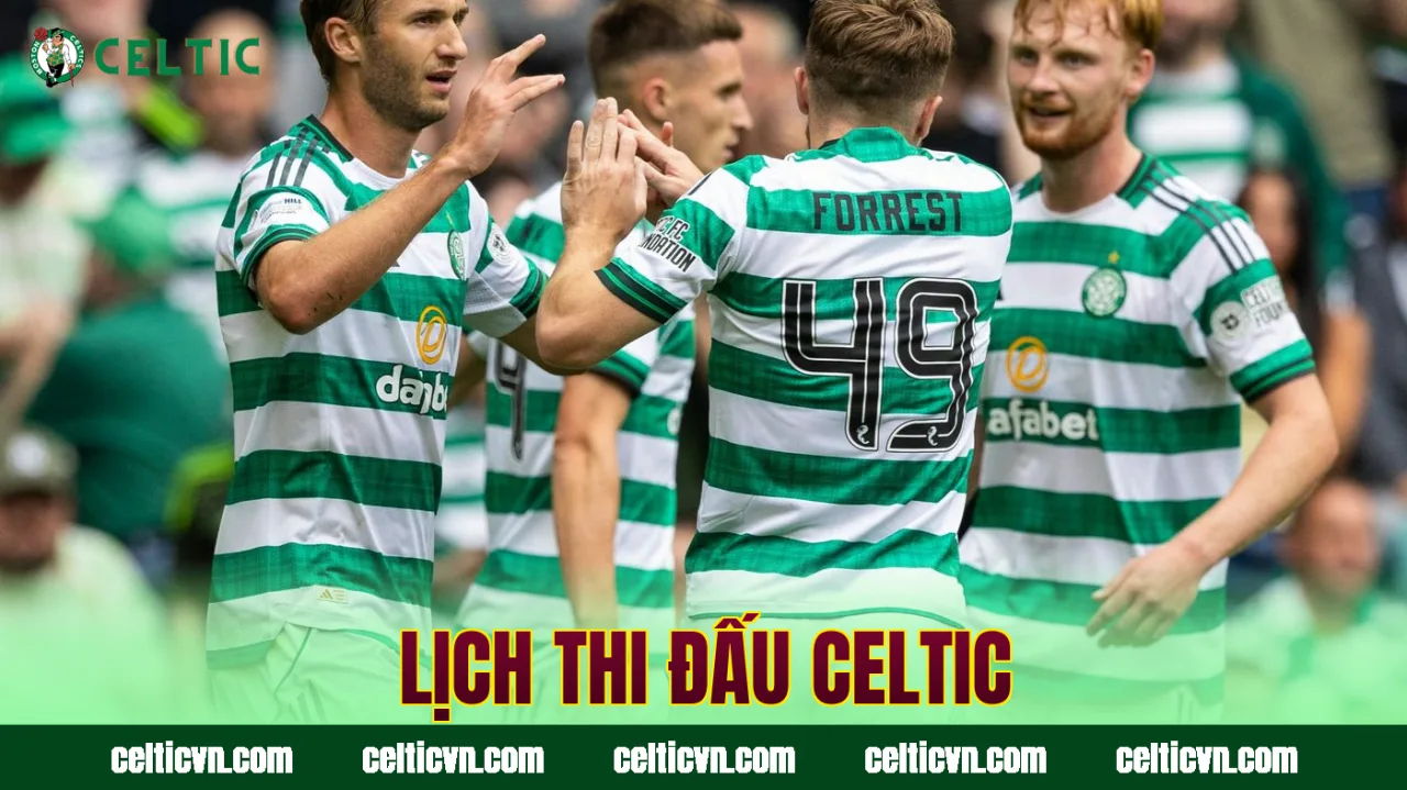 lịch thi đấu Celtic