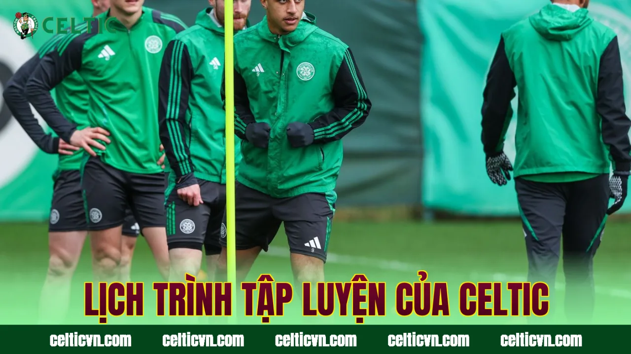 Lịch trình tập luyện của Celtic