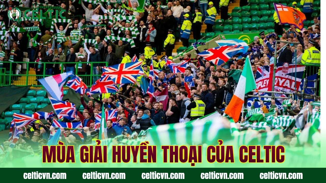 Mùa giải huyền thoại của Celtic