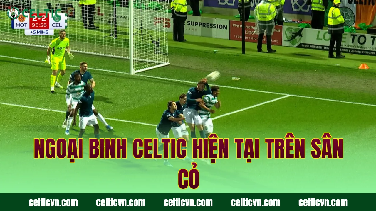 Ngoại binh Celtic hiện tại trên sân cỏ