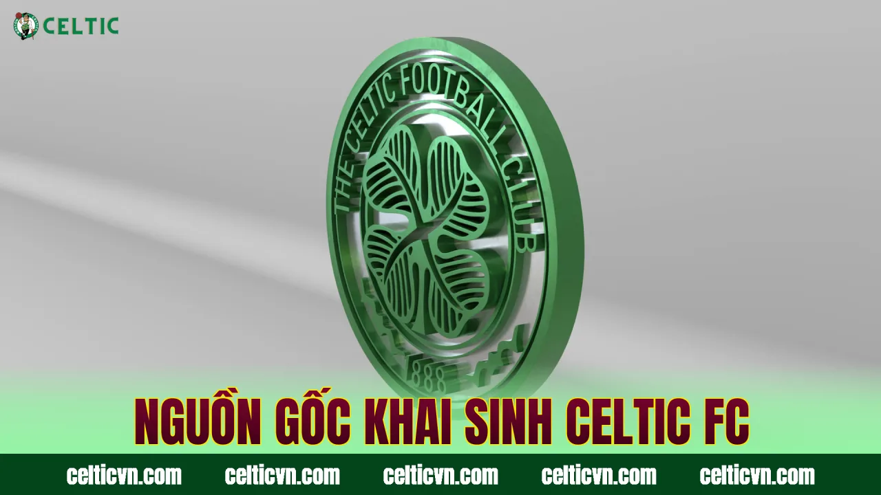 Nguồn gốc khai sinh Celtic FC